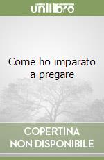 Come ho imparato a pregare