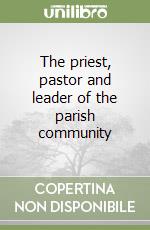 The priest, pastor and leader of the parish community libro