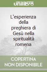 L'esperienza della preghiera di Gesù nella spiritualità romena