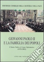 Jean-Paul II et la famille des peuples. Le Saint-Père au Corps Diplomatique (1978-2002) libro