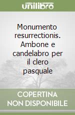 Monumento resurrectionis. Ambone e candelabro per il clero pasquale libro