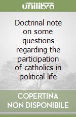 Doctrinal note on some questions regarding the participation of catholics in political life libro