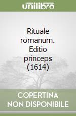 Rituale romanum. Editio princeps (1614) libro