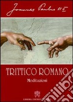 Trittico romano. Meditazioni libro