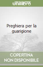 Preghiera per la guarigione