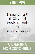 Insegnamenti di Giovanni Paolo II. Vol. 24: Gennaio-giugno libro