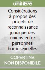 Considérations à propos des projets de reconnaissance juridique des unions entre personnes homosexuelles libro