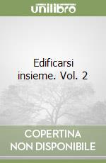 Edificarsi insieme. Vol. 2