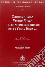 Commento alla Pastor Bonus e alle Leggi Sussidiarie della Curia Romana. Corpus Iuri Canonici. Vol. 3 libro