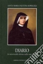 Diario. La misericordia divina nella mia anima libro