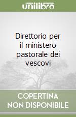 Direttorio per il ministero pastorale dei vescovi libro