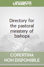 Directory for the pastoral ministery of bishops libro