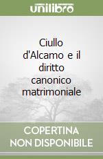 Ciullo d'Alcamo e il diritto canonico matrimoniale libro