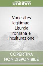 Varietates legitimae. Liturgia romana e inculturazione libro