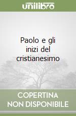 Paolo e gli inizi del cristianesimo libro