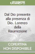 Dal Dio presente alla presenza di Dio. Lorenzo della Risurrezione libro