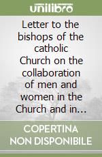 Letter to the bishops of the catholic Church on the collaboration of men and women in the Church and in the world libro