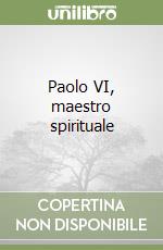 Paolo VI, maestro spirituale libro