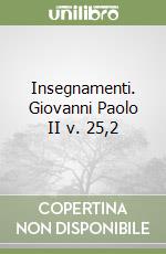Insegnamenti. Giovanni Paolo II v. 25,2 libro