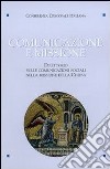 Comunicazione e missione. Direttorio sulle comunicazioni sociali nella missione della Chiesa. Con DVD-ROM libro