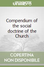 Compendium of the social doctrine of the Church libro