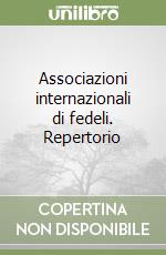 Associazioni internazionali di fedeli. Repertorio libro