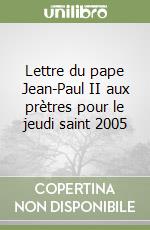 Lettre du pape Jean-Paul II aux prètres pour le jeudi saint 2005 libro