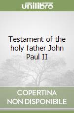 Testament of the holy father John Paul II libro