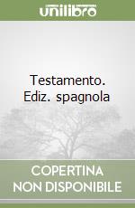 Testamento. Ediz. spagnola libro