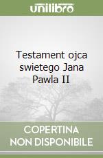 Testament ojca swietego Jana Pawla II libro