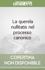 La querela nullitatis nel processo canonico