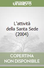 L'attività della Santa Sede (2004) libro