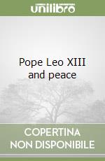 Pope Leo XIII and peace libro