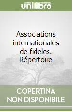 Associations internationales de fideles. Répertoire libro