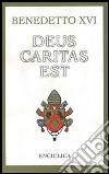 Deus caritas est. Lettera Enciclica sull'Amore Cristiano, 25 dicembre 2005 libro