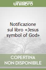 Notificazione sul libro «Jesus symbol of God» libro