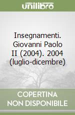 Insegnamenti. Giovanni Paolo II (2004). 2004 (luglio-dicembre) libro