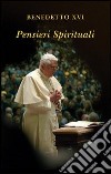 Pensieri spirituali. Aprile 2005-marzo 2006 libro
