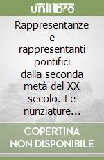 Rappresentanze e rappresentanti pontifici dalla seconda metà del XX secolo. Le nunziature apostoliche dal 1800 al 1956