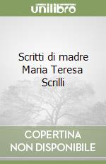 Scritti di madre Maria Teresa Scrilli