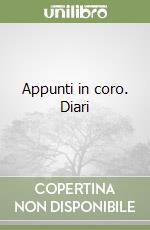 Appunti in coro. Diari libro