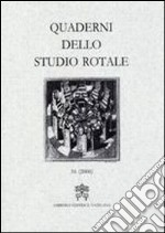 Quaderni dello studio rotale. Vol. 16 libro