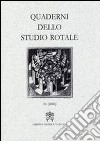 Quaderni dello studio rotale. Vol. 16 libro