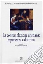 La contemplazione cristiana: esperienza e dottrina libro