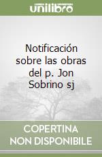 Notificación sobre las obras del p. Jon Sobrino sj libro