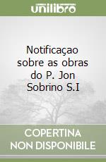 Notificaçao sobre as obras do P. Jon Sobrino S.I libro