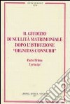 Il giudizio di nullità matrimoniale dopo l'istruzione «dignitas connubi». Vol. 1: I principi libro