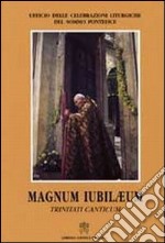 Magnum Iubilaeum. Trinitati canticum libro