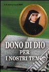 Dono di Dio per i nostri tempi. Vita e missione di Santa Faustina libro