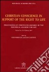 Christian conscience in support of the right to life. Proceedings of Thirteenth Assembly of the Pontifical Academy for Life libro